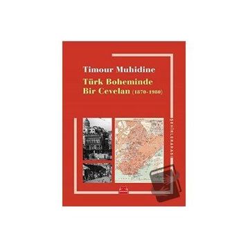 Türk Boheminde Bir Cevelan - Timour Muhidine
