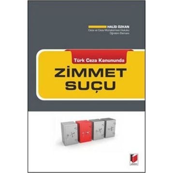 TÜRK CEZA KANUNUNDA ZIMMET SUÇU - HALID ÖZKAN