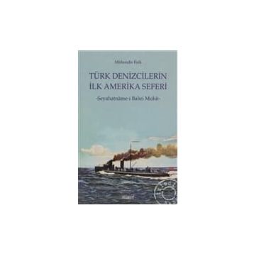 TÜRK DENIZCILERIN İLK AMERIKA SEFERI SEYAHATNÂME-I BAHR-I MUHIT - MÜHENDIS FAIK, N. AHMET ÖZALP