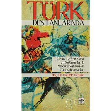 TÜRK DESTANLARINDA - HAMIDE DEMIREL