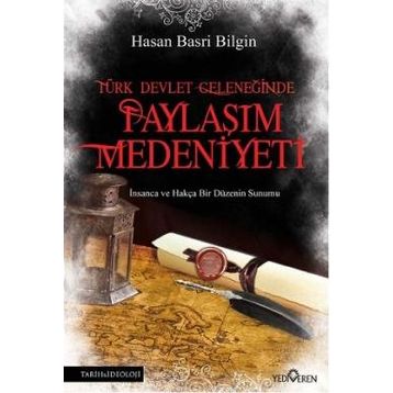 Türk Devlet Geleneğinde Paylaşım Medeniyeti - Hasan Basri Bilgin