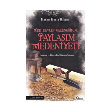 Türk Devlet Geleneğinde Paylaşım Medeniyeti - Hasan Basri Bilgin