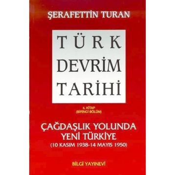 TÜRK DEVRIM TARIHI 4 ÇAĞDAŞLIK YOLUNDA YENI TÜRKIYE 1. BÖLÜM - TURAN ŞERAFETTİN