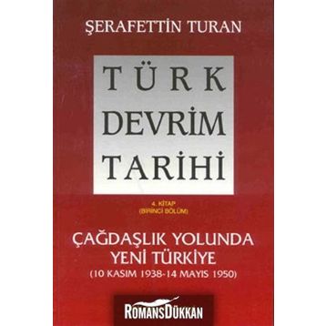 TÜRK DEVRIM TARIHI 4 ÇAĞDAŞLIK YOLUNDA YENI TÜRKIYE 1. BÖLÜM - TURAN ŞERAFETTİN