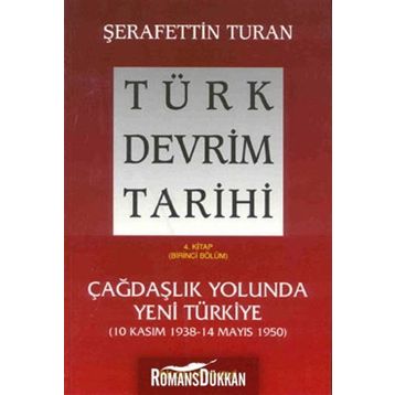 TÜRK DEVRIM TARIHI 4 ÇAĞDAŞLIK YOLUNDA YENI TÜRKIYE 1. BÖLÜM - TURAN ŞERAFETTİN