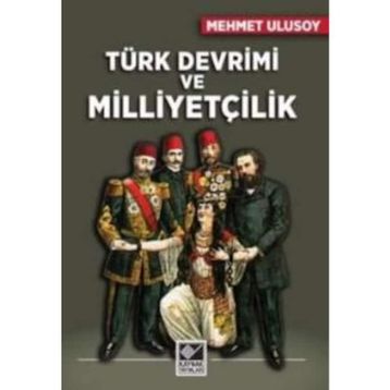Türk Devrimi ve Milliyetçilik - Mehmet Ulusoy