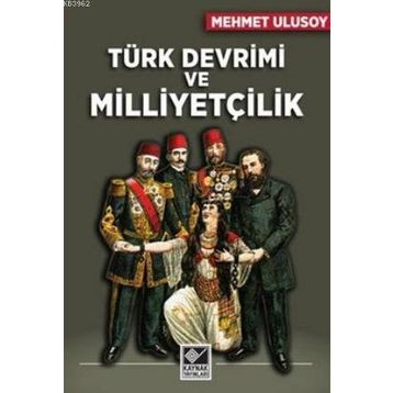 Türk Devrimi ve Milliyetçilik - Mehmet Ulusoy