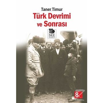 TÜRK DEVRIMI VE SONRASI - TANER TIMUR