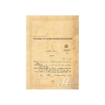 Türk Devrimi’nin Tiyatro ve Opera Komitesi Raporu - Yavuz Daloğlu