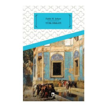 Türk Dikkati - fatih mehmet seker
