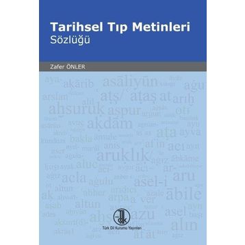Türk Dil Kurumu Tarihsel Tıp Metinleri Sözlüğü - Zafer Önler