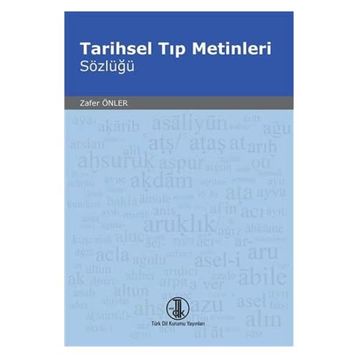 Türk Dil Kurumu Tarihsel Tıp Metinleri Sözlüğü - Zafer Önler