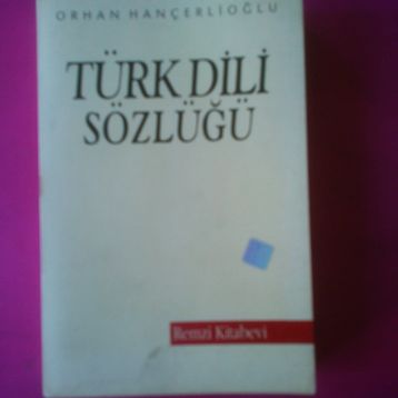 TÜRK DILI SÖZLÜĞÜ - ORHAN HANÇERLİOĞLU