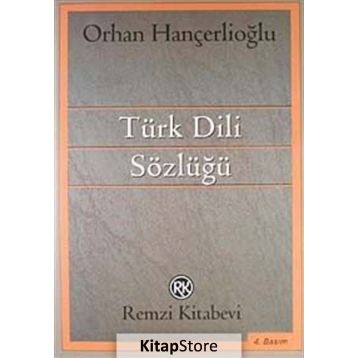 TÜRK DILI SÖZLÜĞÜ - ORHAN HANÇERLİOĞLU