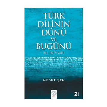Türk Dilinin Dünü ve Bugünü - Mesut Şen