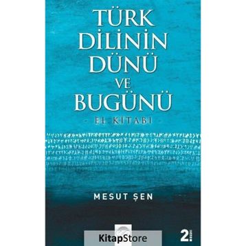 Türk Dilinin Dünü ve Bugünü - Mesut Şen