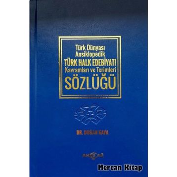 Türk Dünyası Ansiklopedik Türk Halk Edebiyatı Kavramları ve Terimleri Sözlüğü-Doğan Kaya