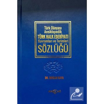 Türk Dünyası Ansiklopedik Türk Halk Edebiyatı Kavramları ve Terimleri Sözlüğü-Doğan Kaya