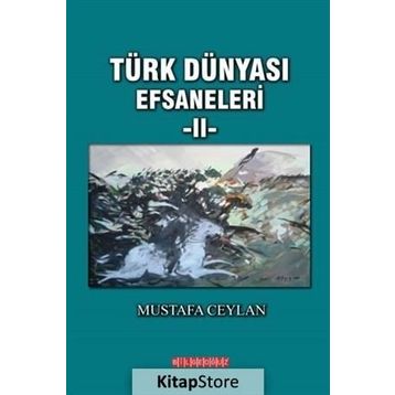 Türk Dünyası Efsaneleri 2 - Mustafa Ceylan