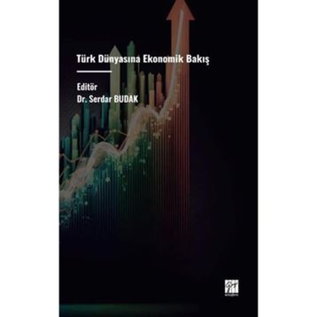 Türk Dünyasına Ekonomik Bakış Serdar Budak