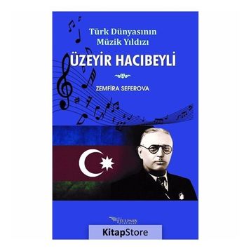 Türk Dünyasının Müzik Yıldızı Üzeyir Hacıbeyli - Zemfira Seferova