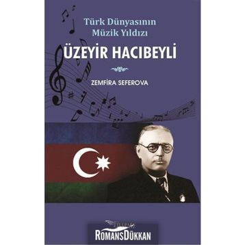 Türk Dünyasının Müzik Yıldızı Üzeyir Hacıbeyli - Zemfira Seferova