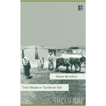 Türk Düşünce Tarihinde Köy - Hasan Kendirci