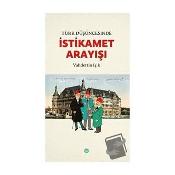 Türk Düşüncesinde İstikamet Arayışı - Mahya Yayınları