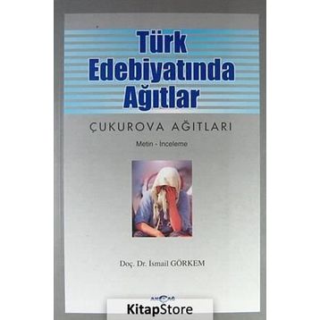 TÜRK EDEBİYATINDA AĞITLAR - İSMAİL GÖRKEM