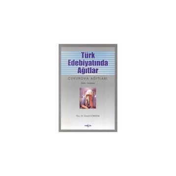 TÜRK EDEBİYATINDA AĞITLAR - İSMAİL GÖRKEM