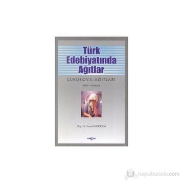 TÜRK EDEBİYATINDA AĞITLAR - İSMAİL GÖRKEM