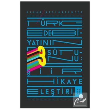 Türk Edebiyatının Üç Sütunu - Hakan Arslanbenzer
