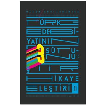 Türk Edebiyatının Üç Sütunu - Hakan Arslanbenzer