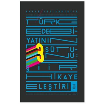 Türk Edebiyatının Üç Sütunu - Hakan Arslanbenzer