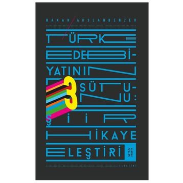 Türk Edebiyatının Üç Sütunu - Hakan Arslanbenzer