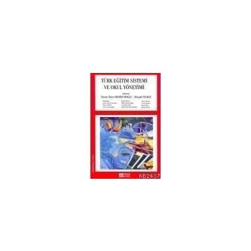 TÜRK EĞİTİM SISTEMI VE OKUL YÖNETİMİ - REFIK BALAY;AYCAN ÇİÇEK SAĞLAM ;KÂMILE DEMIR;HASAN BASRI MEMDUHOĞLU;KÜRŞAD YILMAZ ;AYNUR BOZKURT BO