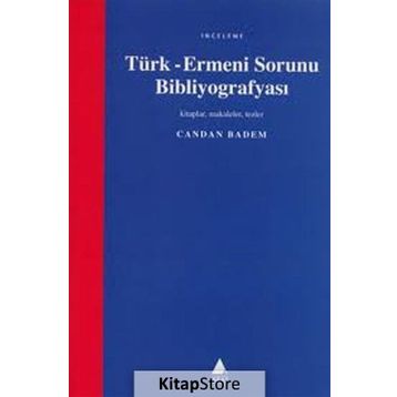 TÜRK - ERMENI SORUNU BİBLİYOGRAFYASI - CANDAN BADEM