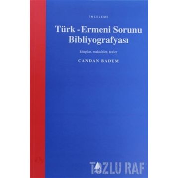 TÜRK - ERMENI SORUNU BİBLİYOGRAFYASI - CANDAN BADEM