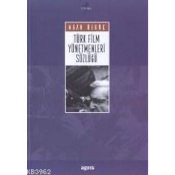 TÜRK FILM YÖNETMENLERİ SÖZLÜĞÜ - AGAH ÖZGÜÇ