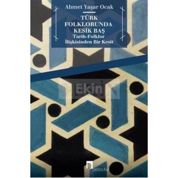 Türk Folklorunda Kesik Baş - Ahmet Yaşar Ocak