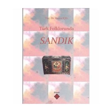 Türk Folklorunda Sandık - Hatice İçel