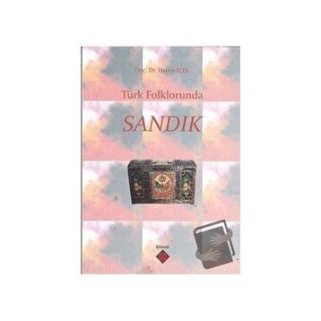 Türk Folklorunda Sandık - Hatice İçel