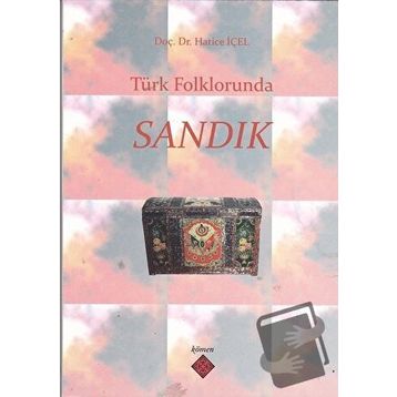 Türk Folklorunda Sandık - Hatice İçel