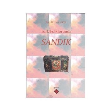 Türk Folklorunda Sandık - Hatice İçel