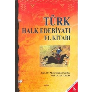 TÜRK HALK EDEBİYATI EL KİTABI - ABDURRAHMAN GÜZEL
