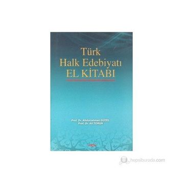 TÜRK HALK EDEBİYATI EL KİTABI - ABDURRAHMAN GÜZEL