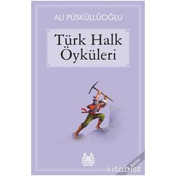 TÜRK HALK ÖYKÜLERİ - ALI PÜSKÜLLÜOĞLU