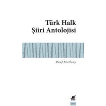 Türk Halk Şiiri Antolojisi - Rauf Mutluay