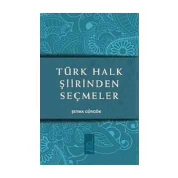 TÜRK HALK ŞIIRINDEN SEÇMELER - GENEL