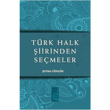 TÜRK HALK ŞIIRINDEN SEÇMELER - GENEL